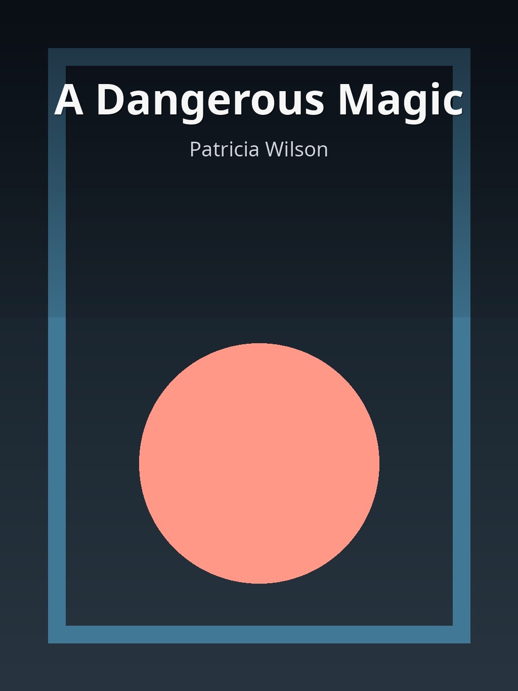 A Dangerous Magic by Patricia Wilson book cover
