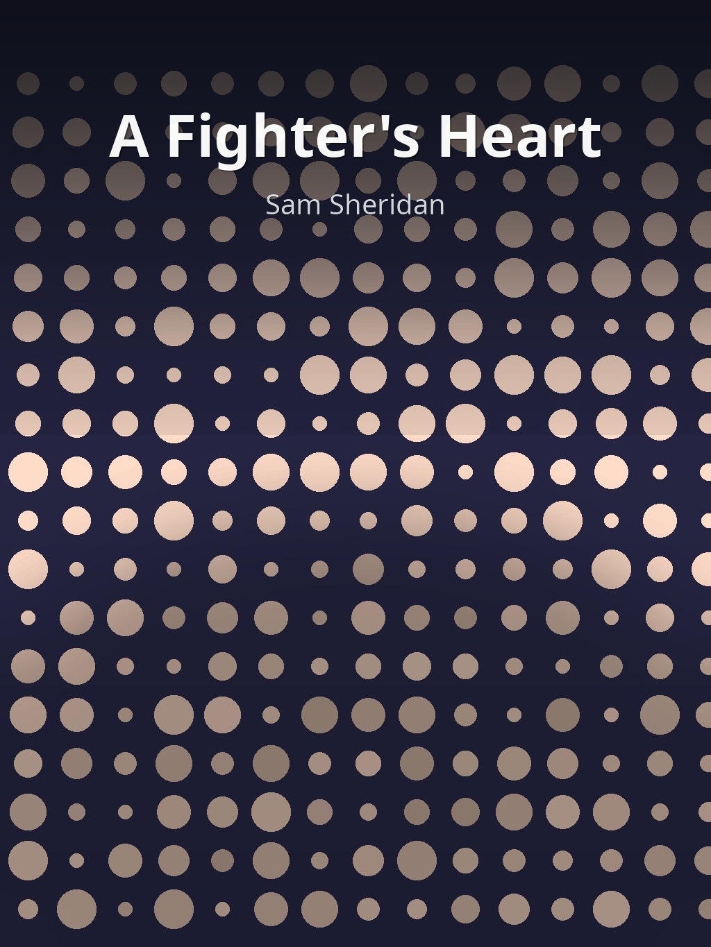 A Fighter's Heart by Sam Sheridan book cover