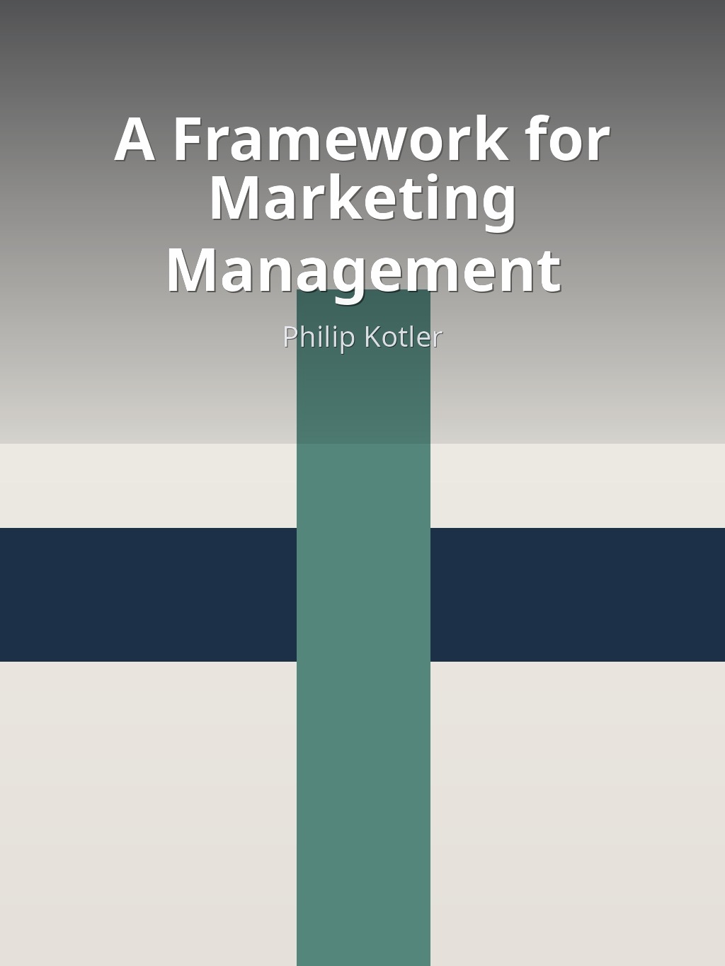 A Framework for Marketing Management by Philip Kotler book cover