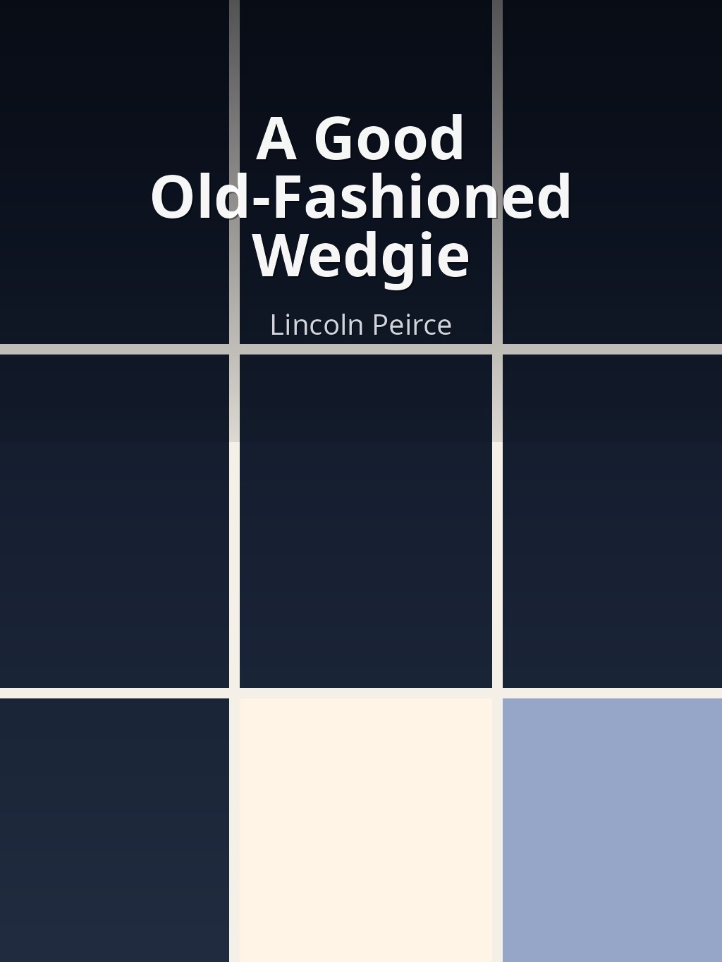 A Good Old-Fashioned Wedgie by Lincoln Peirce book cover