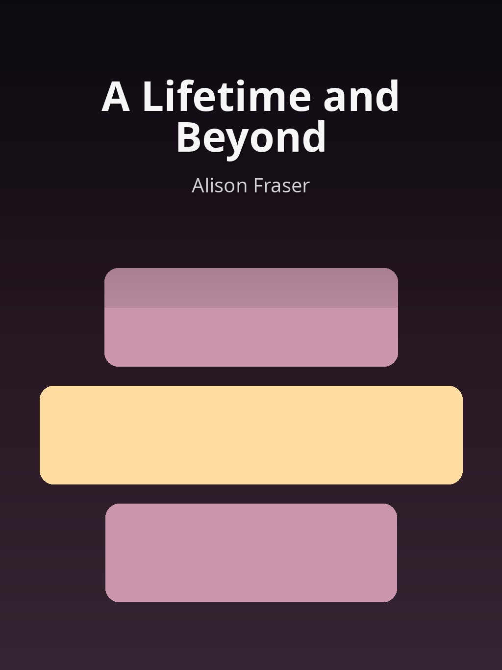 A Lifetime and Beyond by Alison Fraser book cover