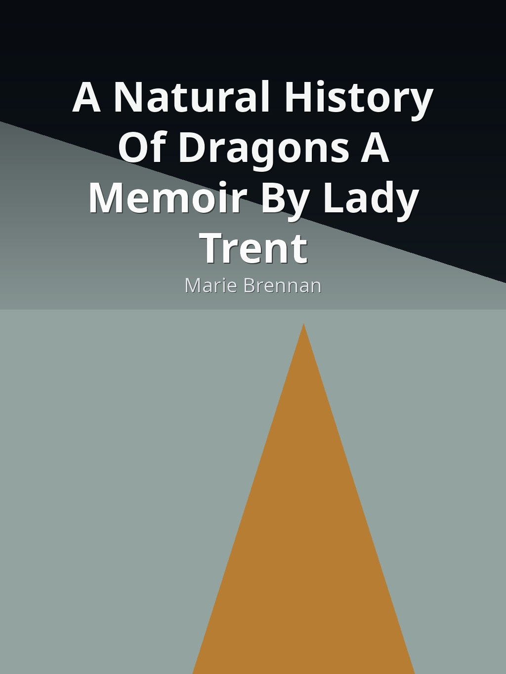 A Natural History Of Dragons A Memoir By Lady Trent by Marie Brennan book cover
