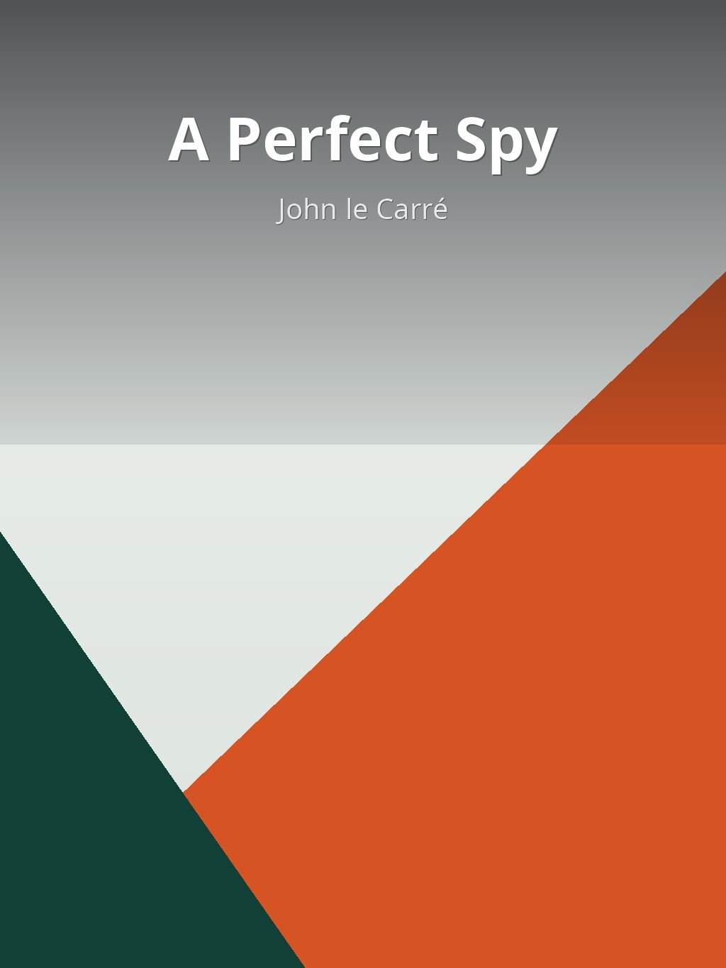 A Perfect Spy by John le Carré book cover