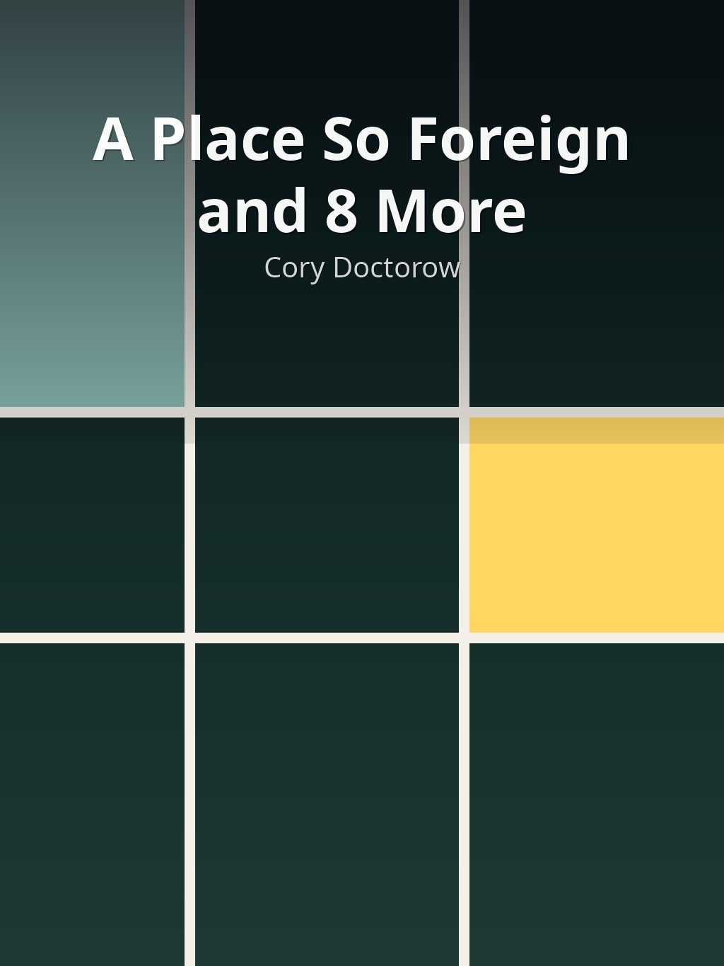 A Place So Foreign and 8 More by Cory Doctorow book cover
