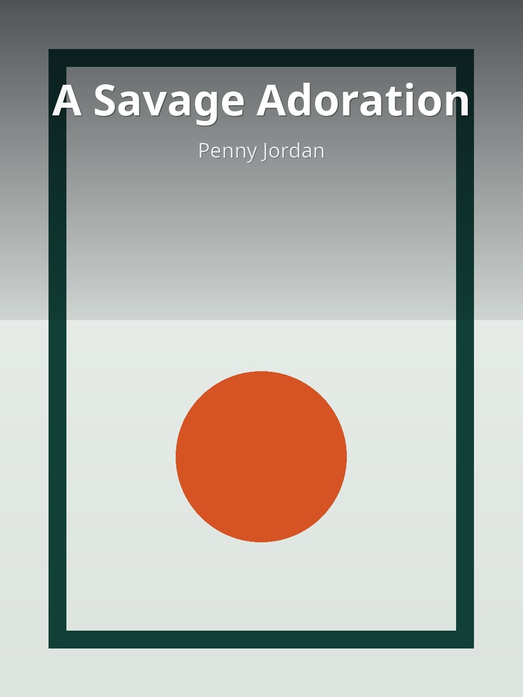 A Savage Adoration by Penny Jordan book cover