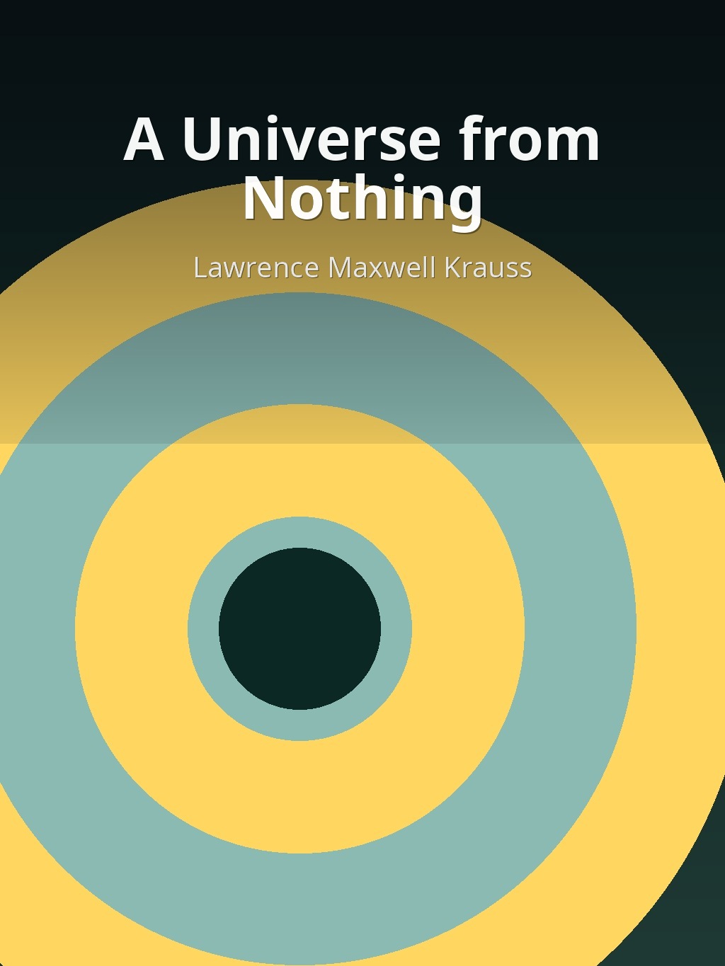 A Universe from Nothing by Lawrence Maxwell Krauss book cover