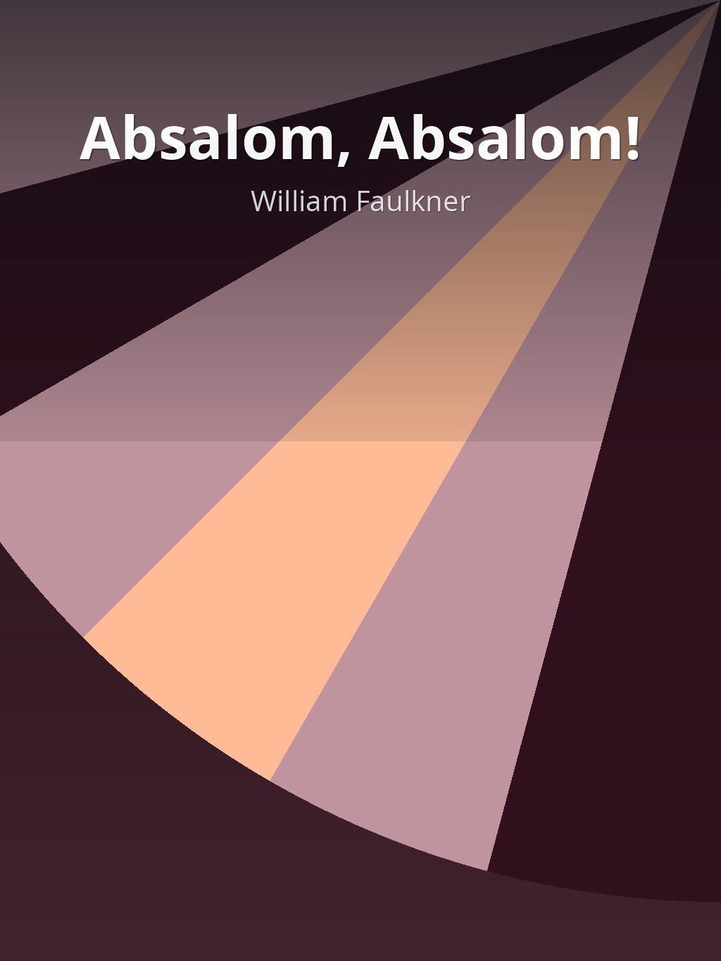Absalom, Absalom! by William Faulkner book cover