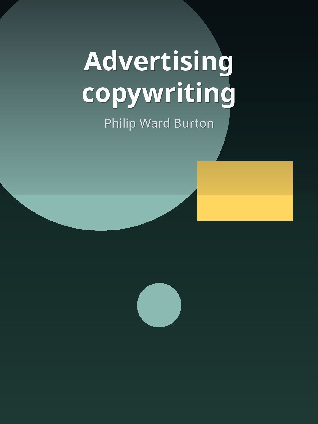 Advertising copywriting by Philip Ward Burton book cover