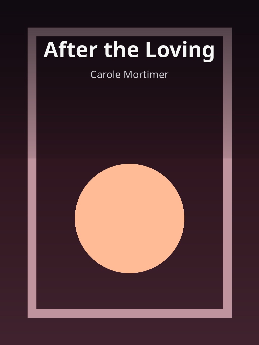 After the Loving by Carole Mortimer book cover