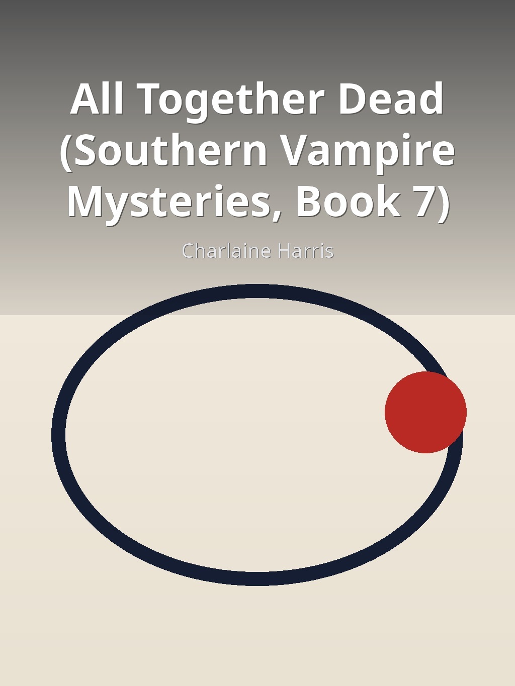 All Together Dead (Southern Vampire Mysteries, Book 7) by Charlaine Harris book cover