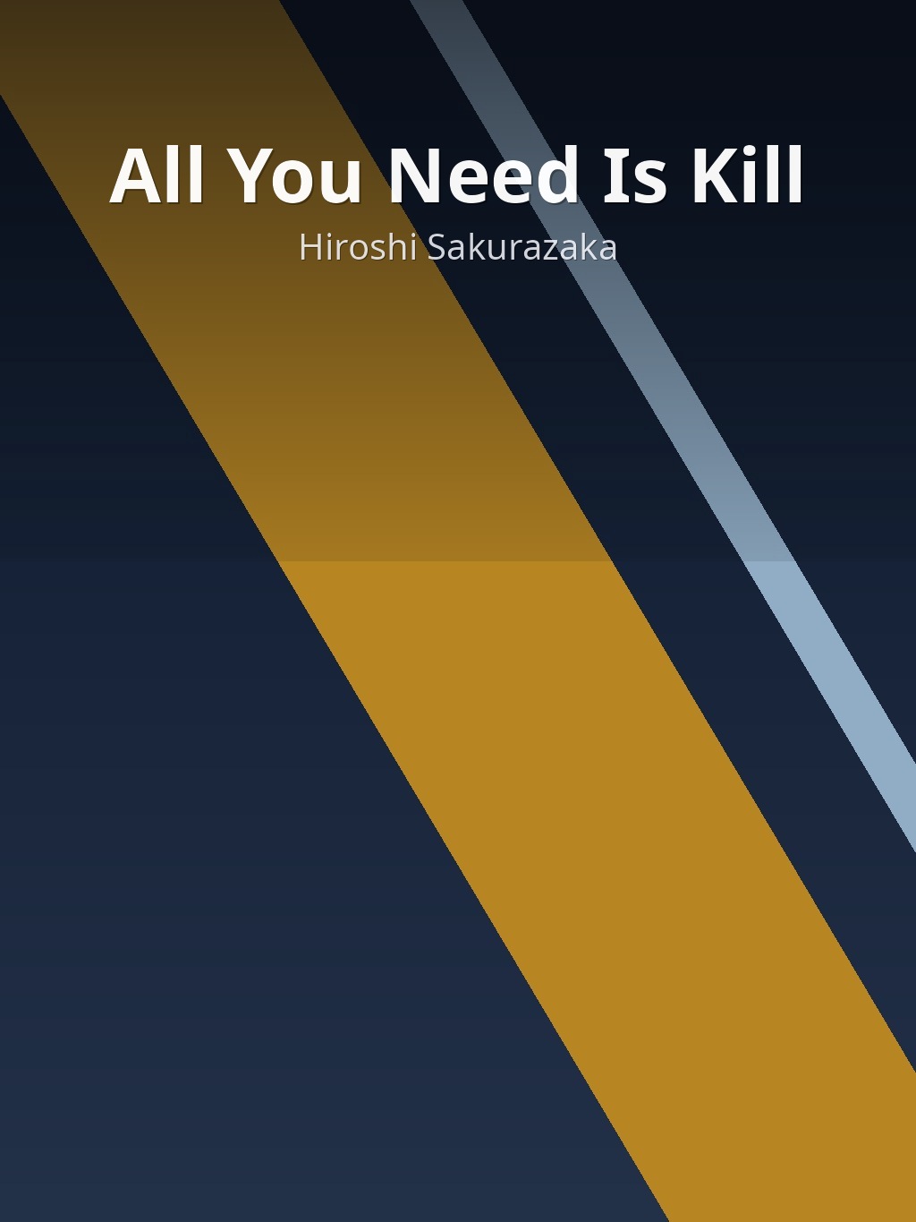 All You Need Is Kill by Hiroshi Sakurazaka book cover