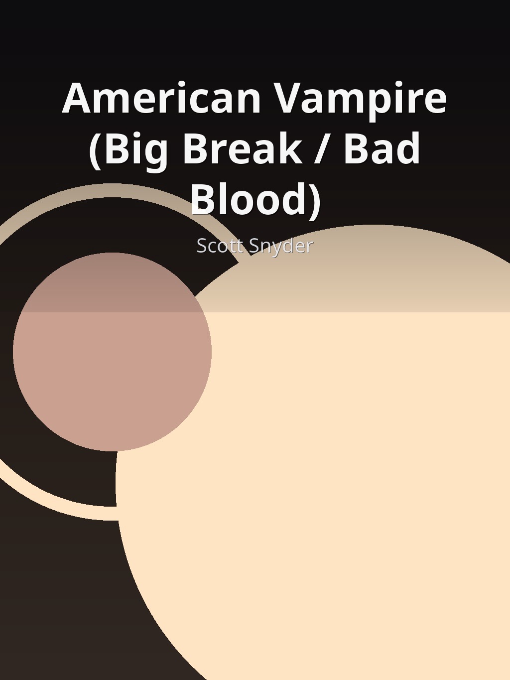 American Vampire (Big Break / Bad Blood) by Scott Snyder book cover