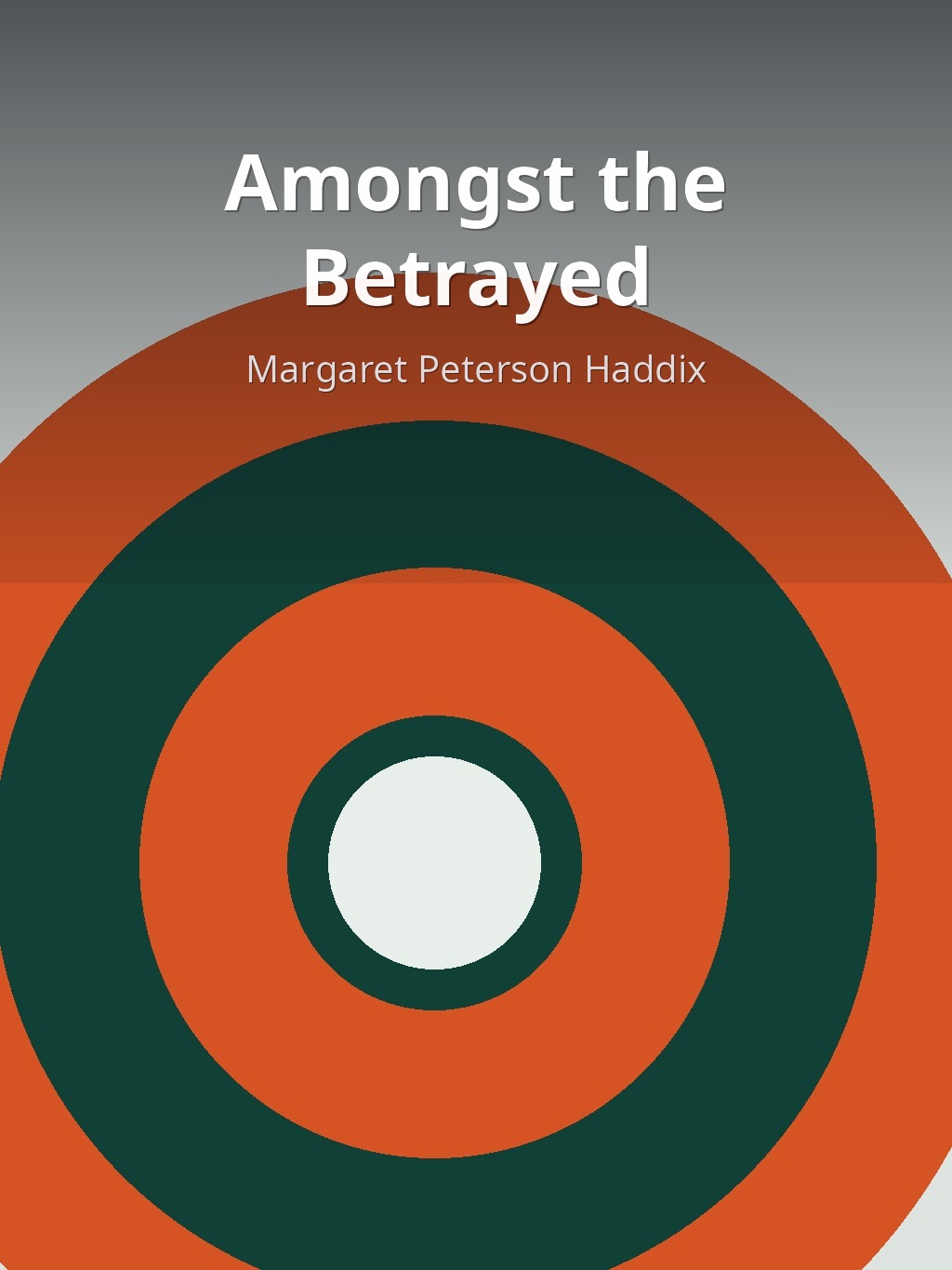 Amongst the Betrayed by Margaret Peterson Haddix book cover