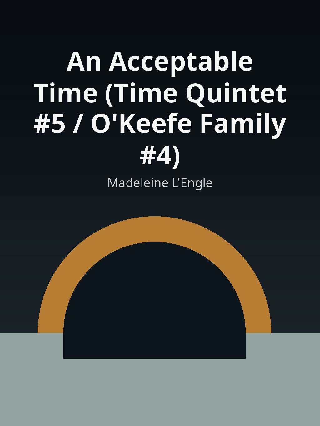 An Acceptable Time (Time Quintet #5 / O'Keefe Family #4) by Madeleine L'Engle book cover