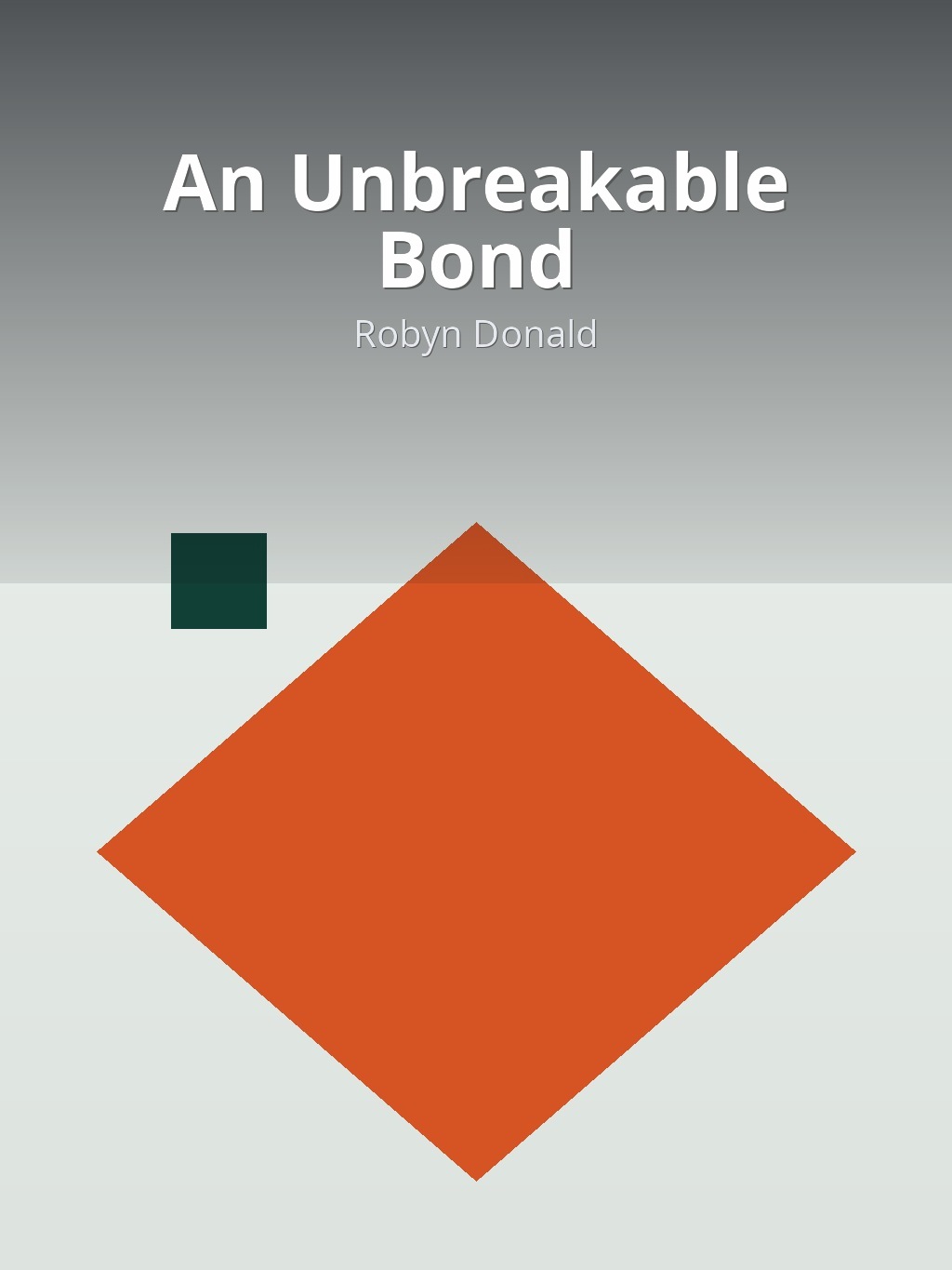 An Unbreakable Bond by Robyn Donald book cover