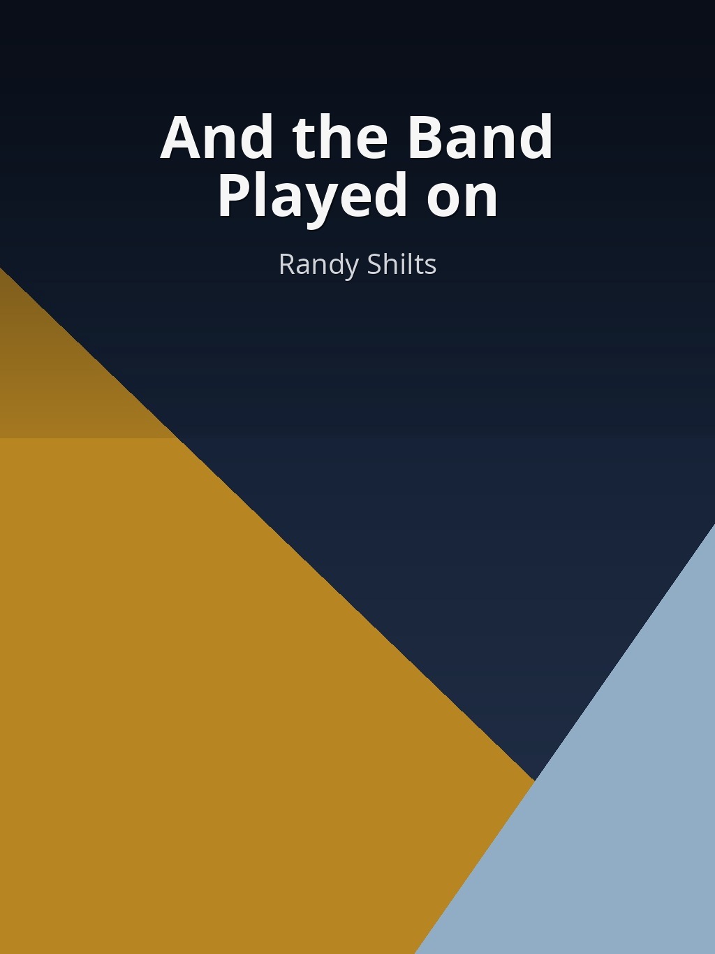 And the Band Played on by Randy Shilts book cover