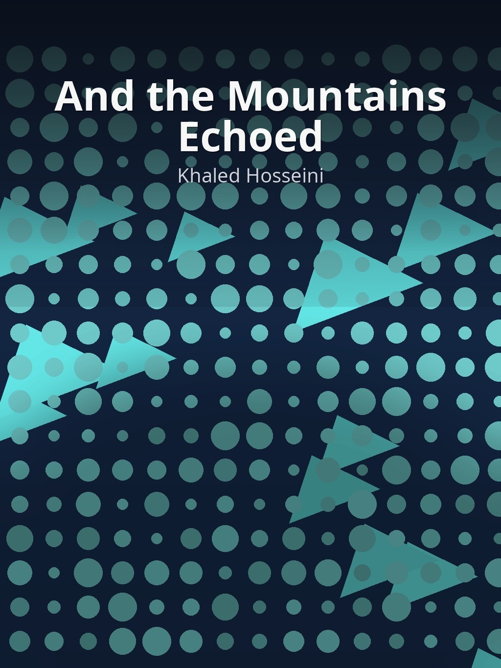 And the Mountains Echoed by Khaled Hosseini book cover