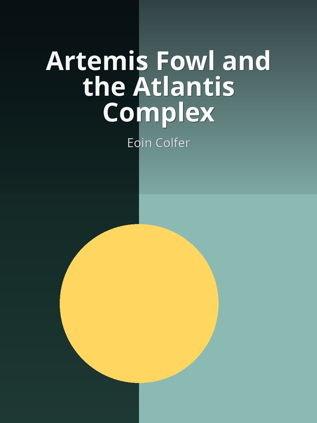 Artemis Fowl and the Atlantis Complex by Eoin Colfer book cover