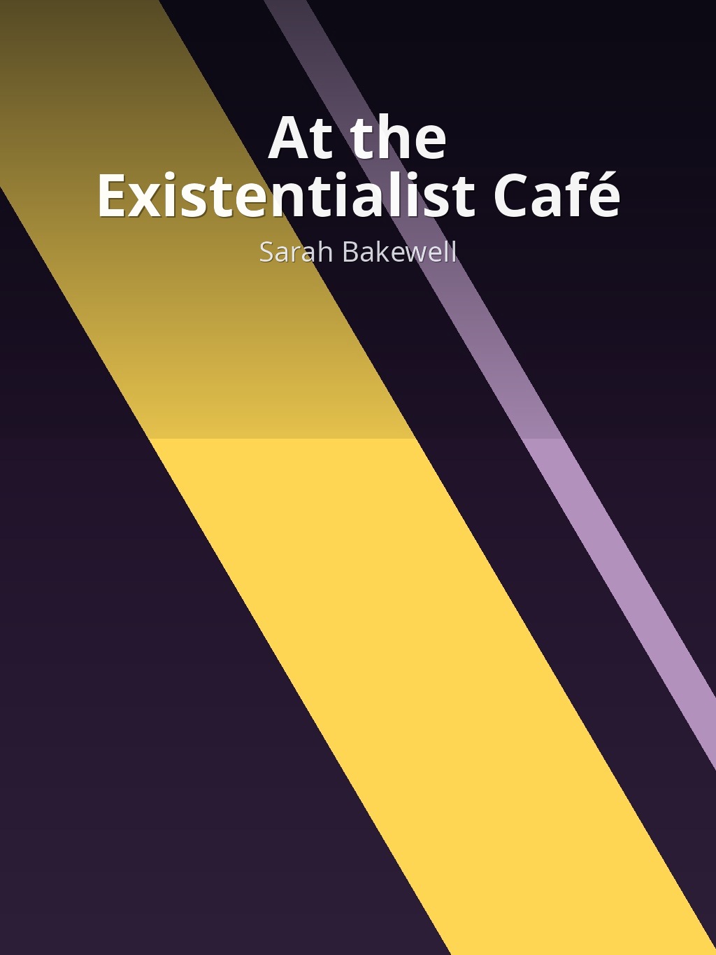At the Existentialist Café by Sarah Bakewell book cover