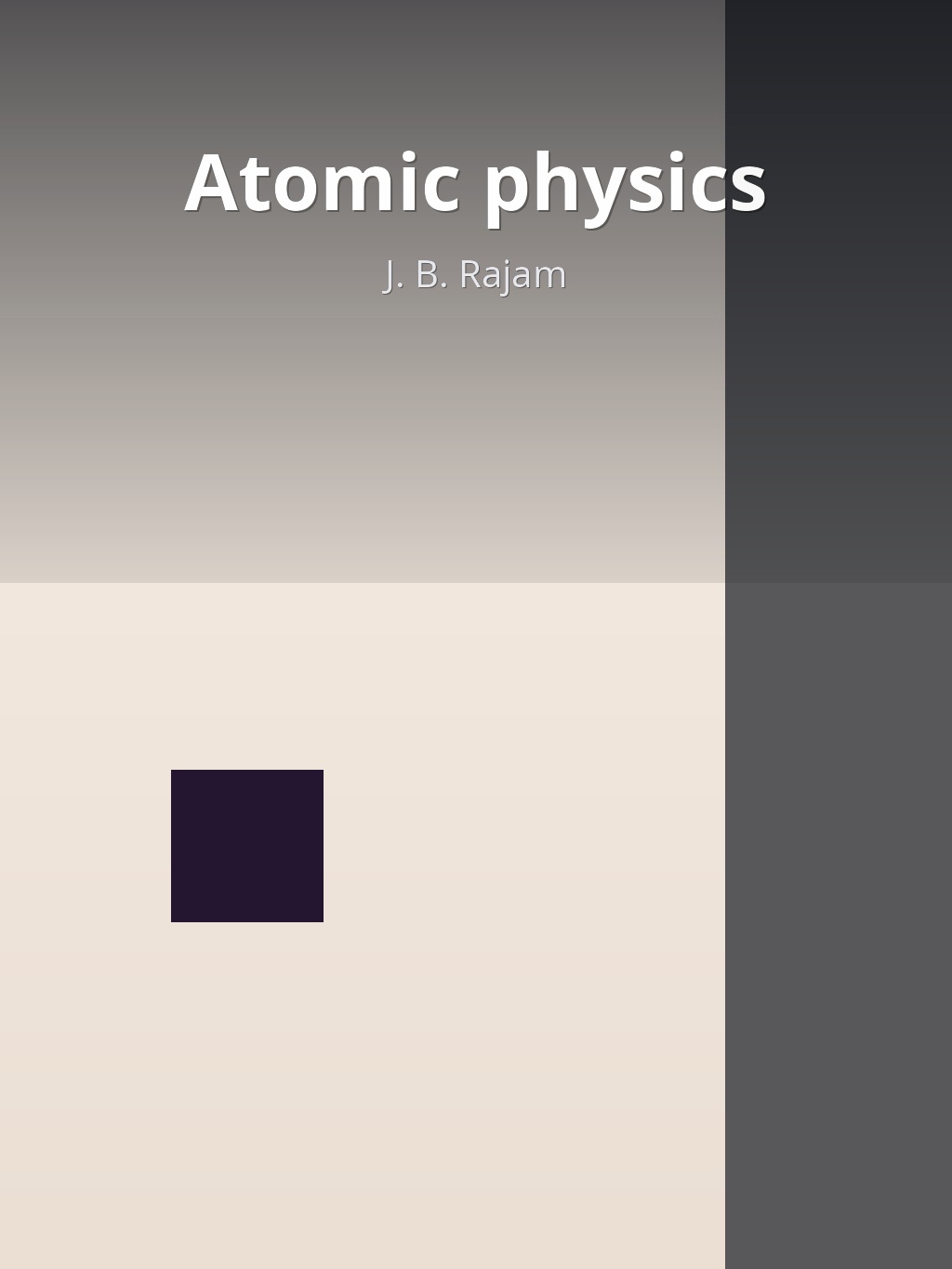Atomic physics by J. B. Rajam book cover