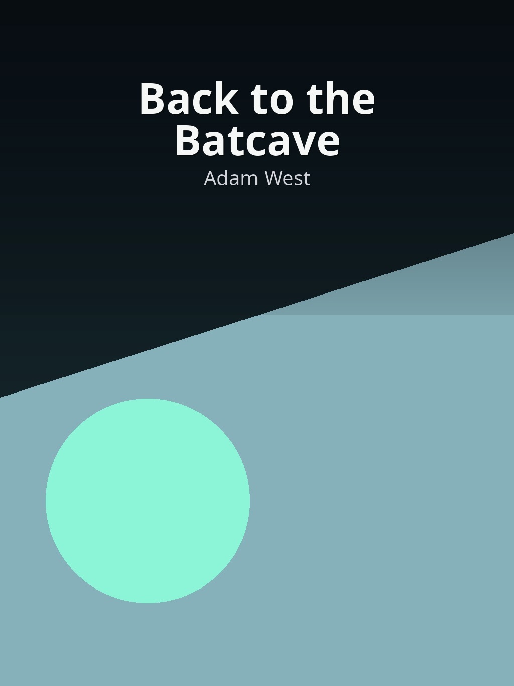 Back to the Batcave by Adam West book cover