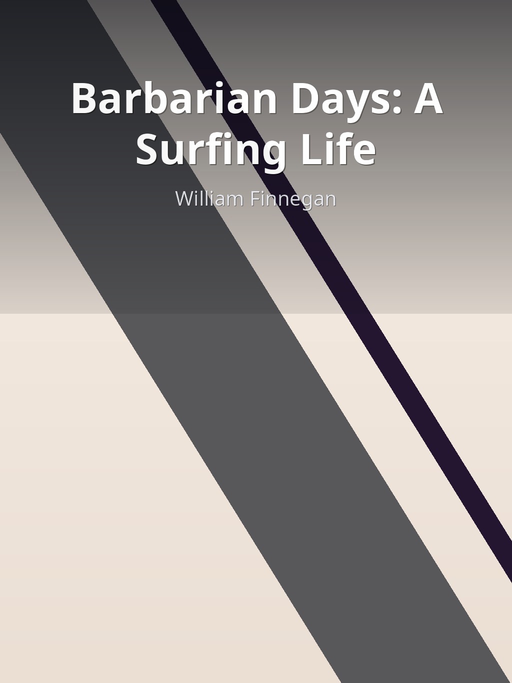 Barbarian Days: A Surfing Life by William Finnegan book cover