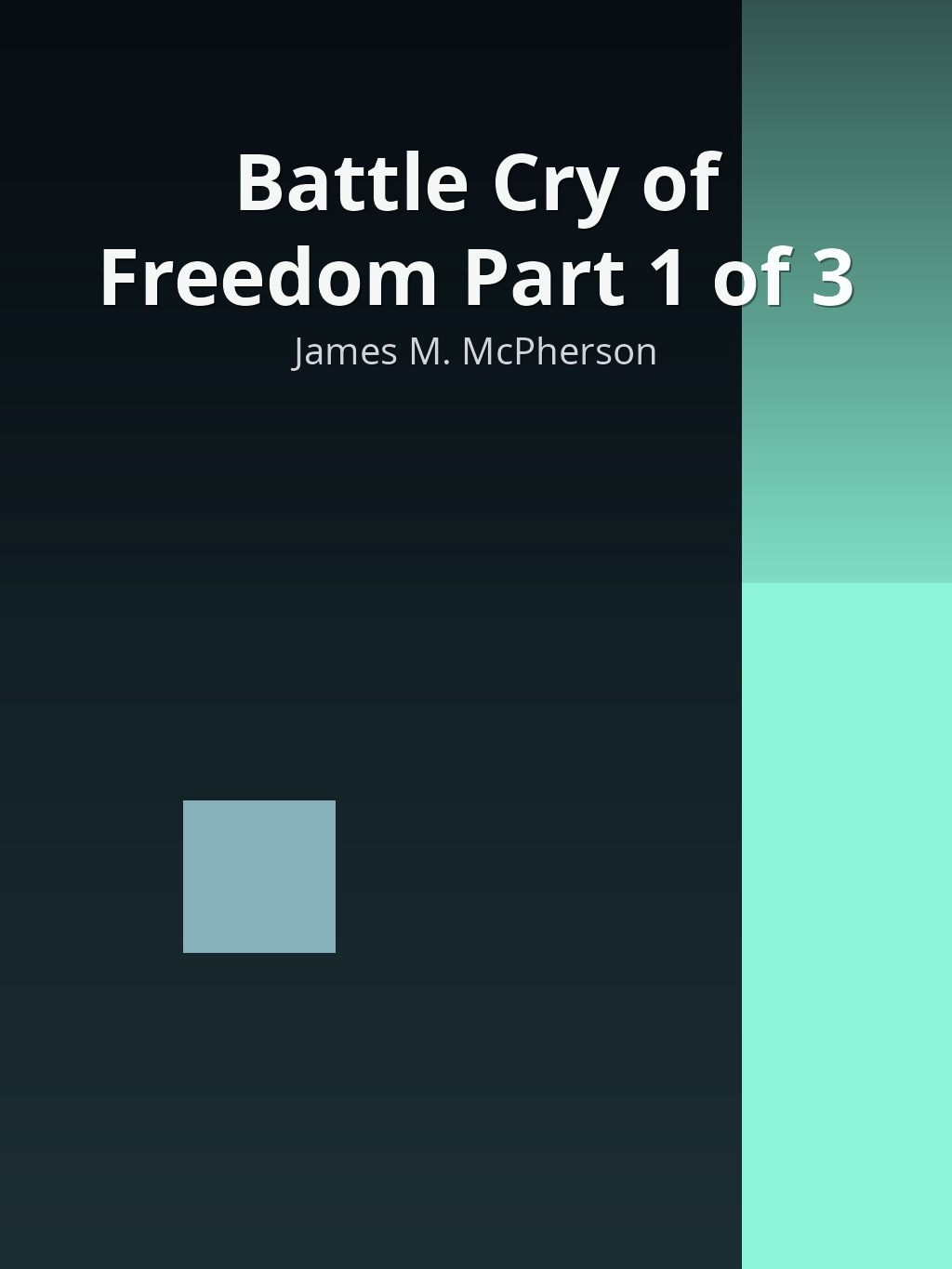 Battle Cry of Freedom Part 1 of 3 by James M. McPherson book cover