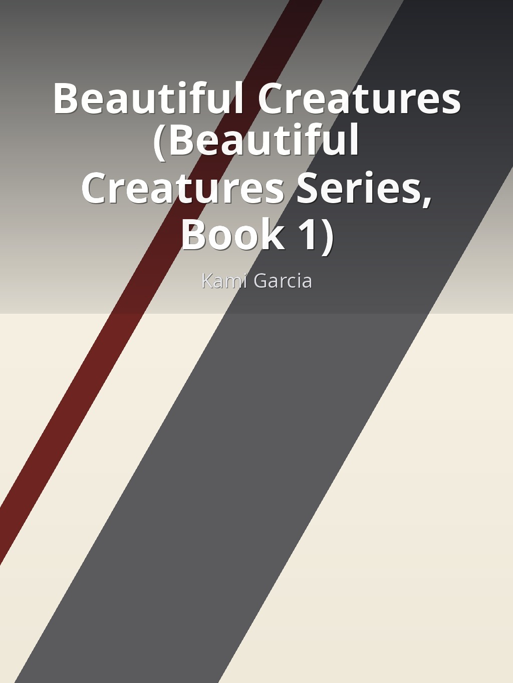 Beautiful Creatures (Beautiful Creatures Series, Book 1) by Kami Garcia book cover
