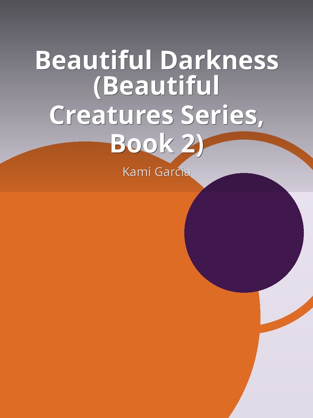 Beautiful Darkness (Beautiful Creatures Series, Book 2) by Kami Garcia book cover