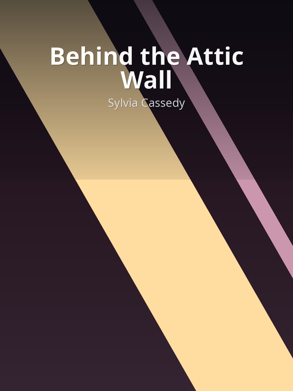 Behind the Attic Wall by Sylvia Cassedy book cover