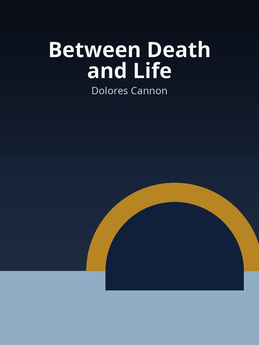 Between Death and Life by Dolores Cannon book cover
