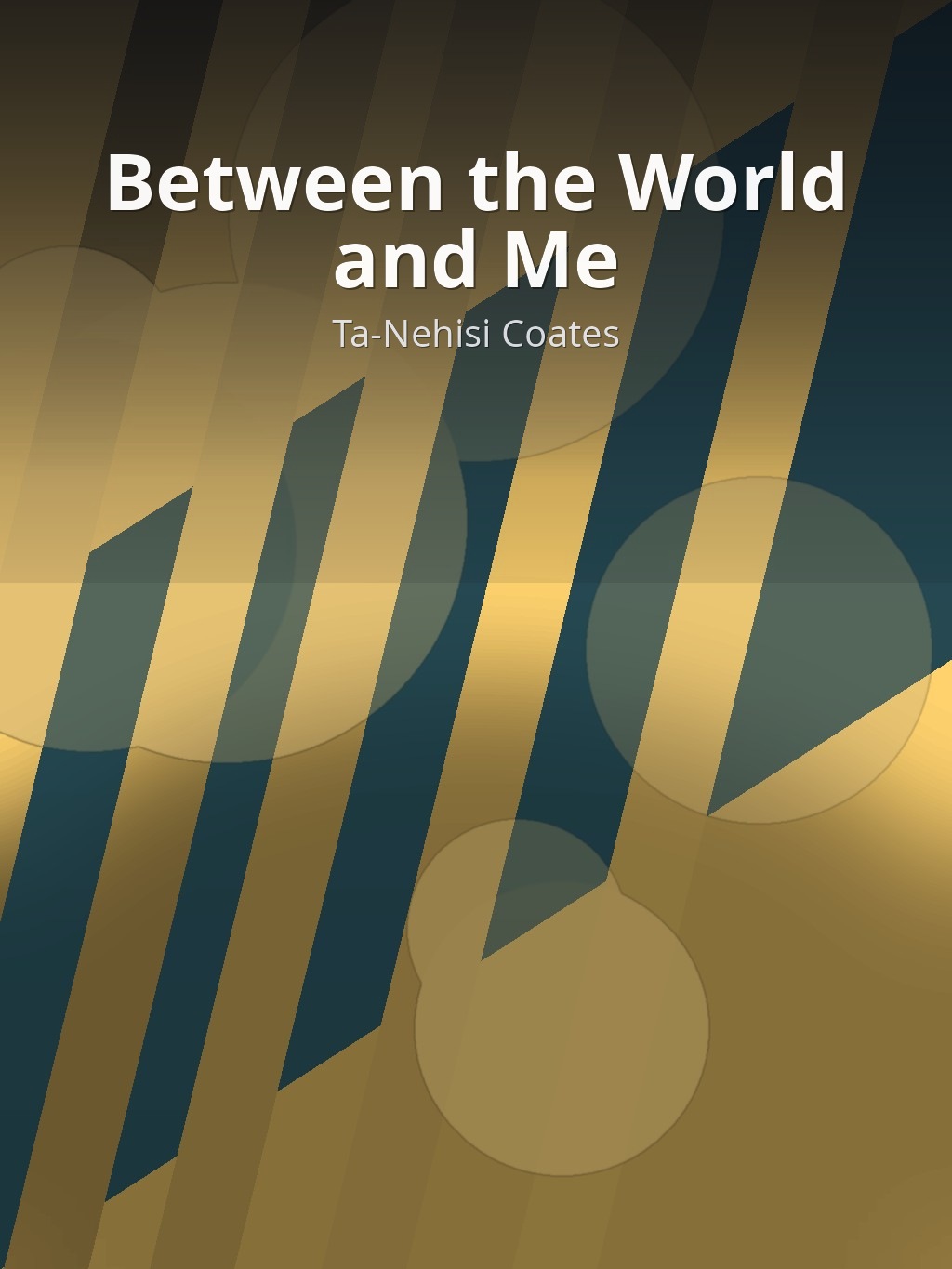 Between the World and Me by Ta-Nehisi Coates book cover