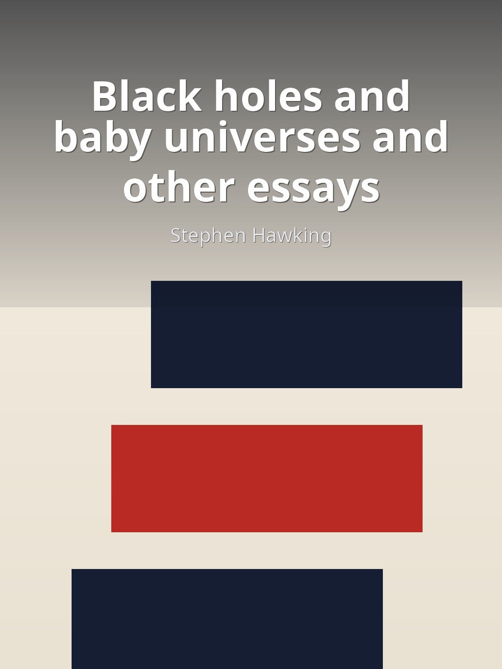 Black holes and baby universes and other essays by Stephen Hawking book cover
