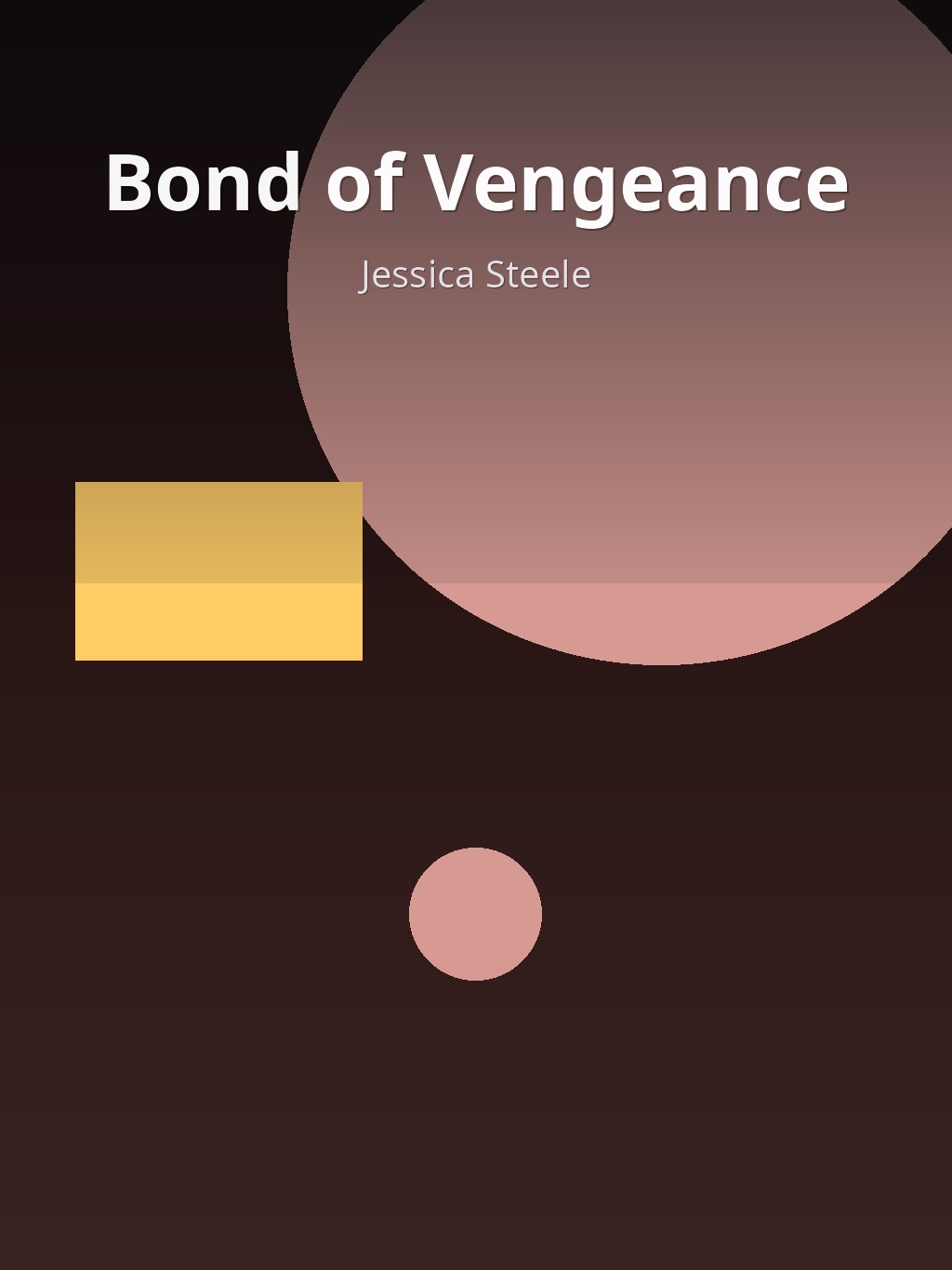 Bond of Vengeance by Jessica Steele book cover