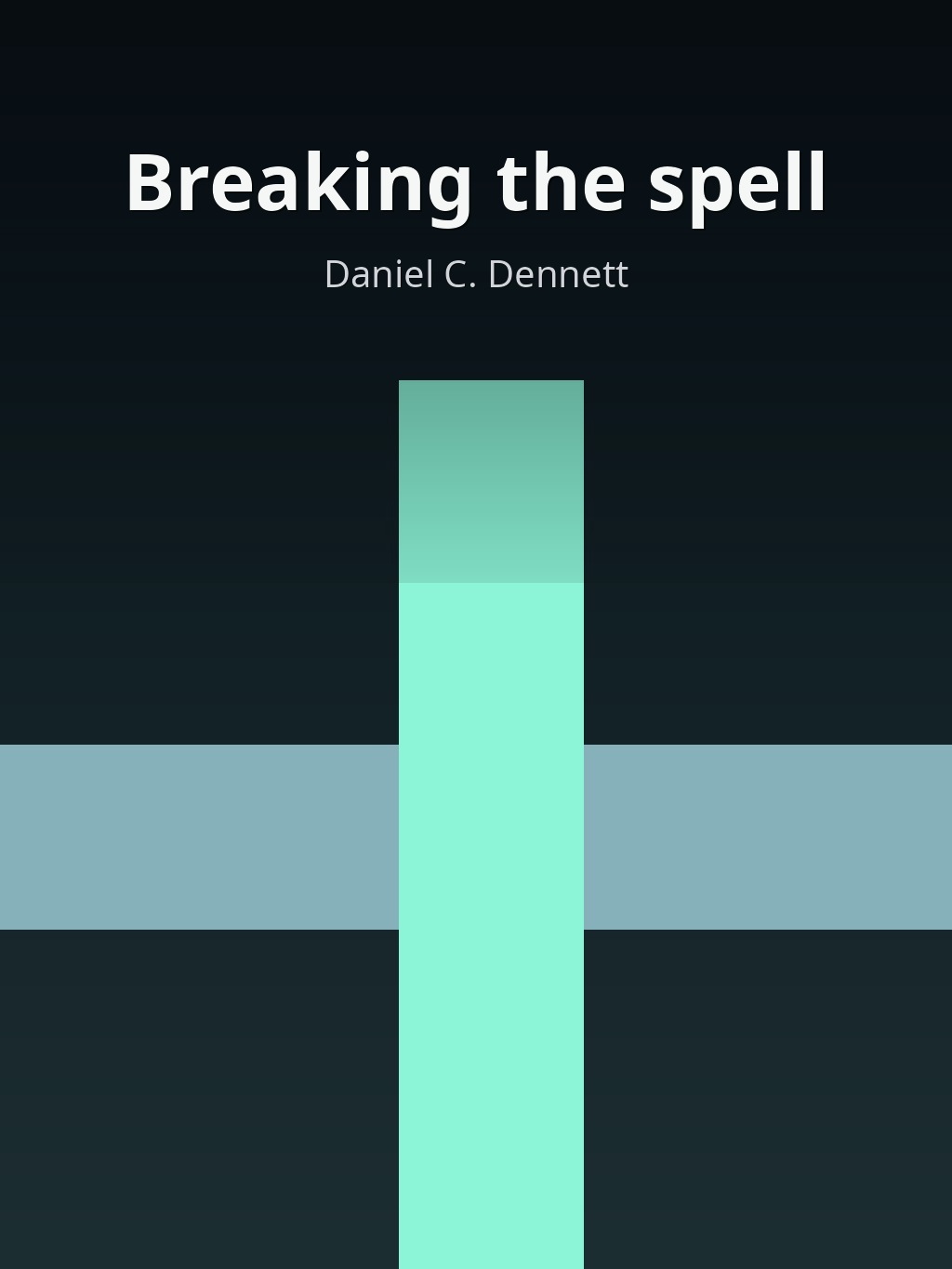Breaking the spell by Daniel C. Dennett book cover