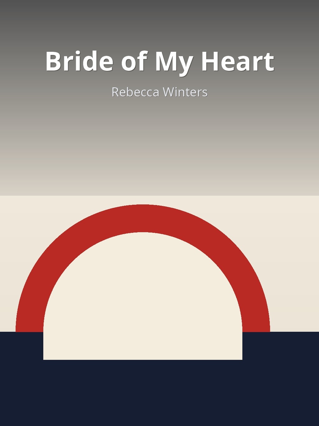 Bride of My Heart by Rebecca Winters book cover
