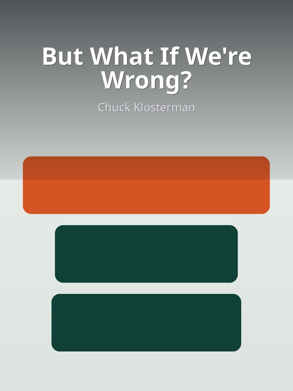 But What If We're Wrong? by Chuck Klosterman book cover