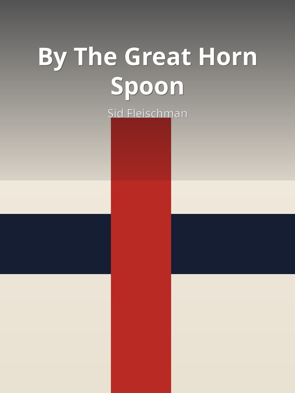 By The Great Horn Spoon by Sid Fleischman book cover