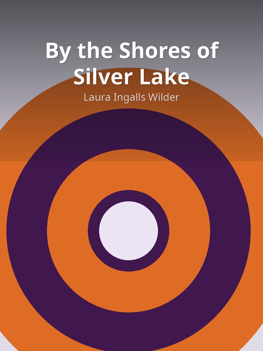 By the Shores of Silver Lake by Laura Ingalls Wilder book cover