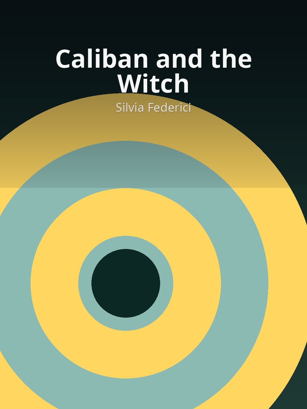 Caliban and the Witch by Silvia Federici book cover