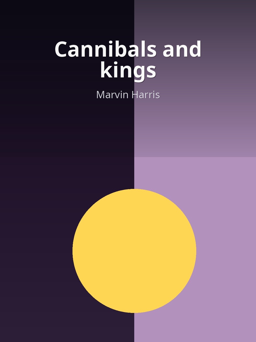 Cannibals and kings by Marvin Harris book cover