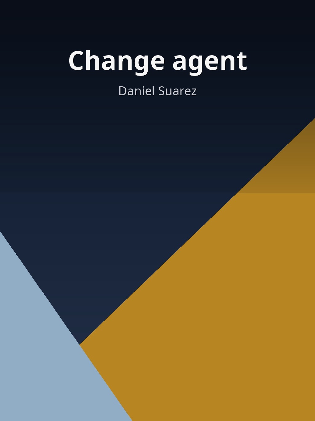 Change agent by Daniel Suarez book cover