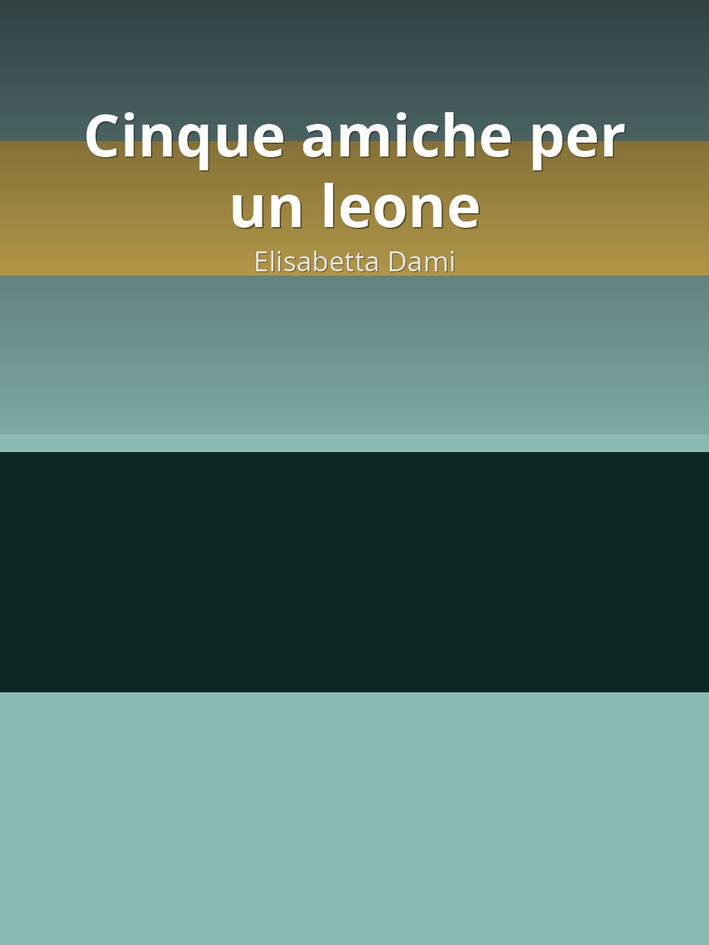 Cinque amiche per un leone by Elisabetta Dami book cover