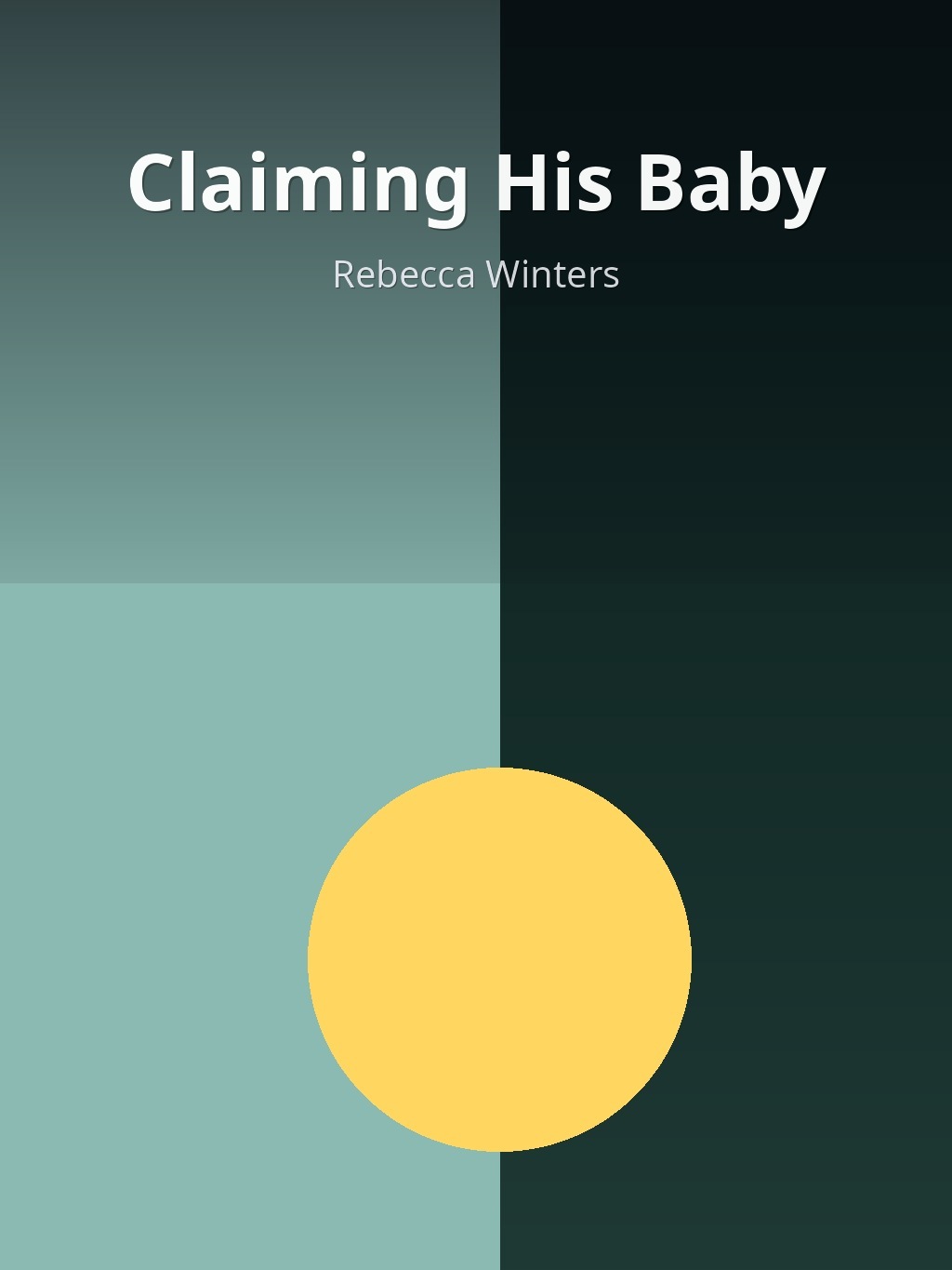 Claiming His Baby by Rebecca Winters book cover