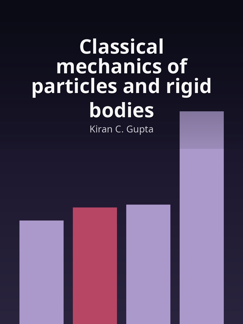 Classical mechanics of particles and rigid bodies by Kiran C. Gupta book cover