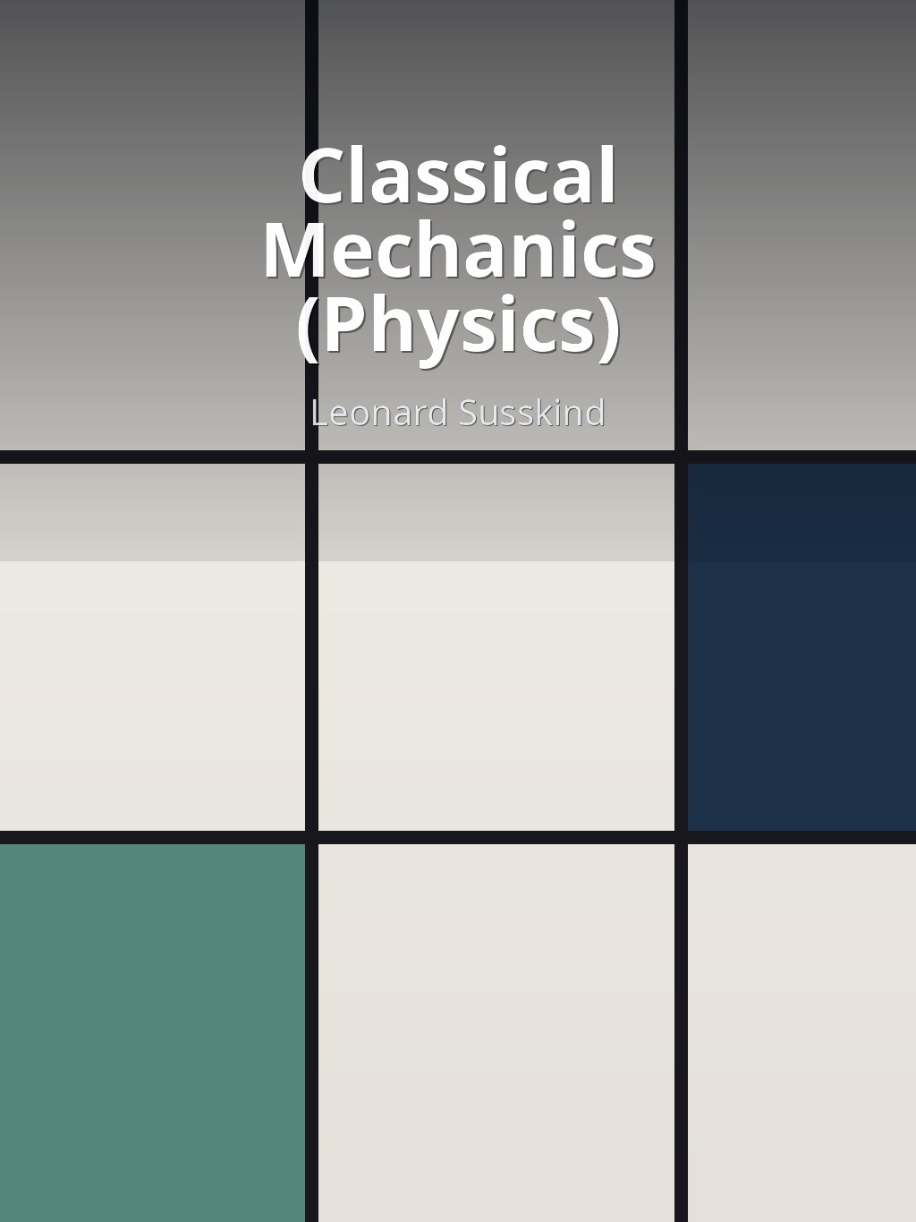Classical Mechanics (Physics) by Leonard Susskind book cover