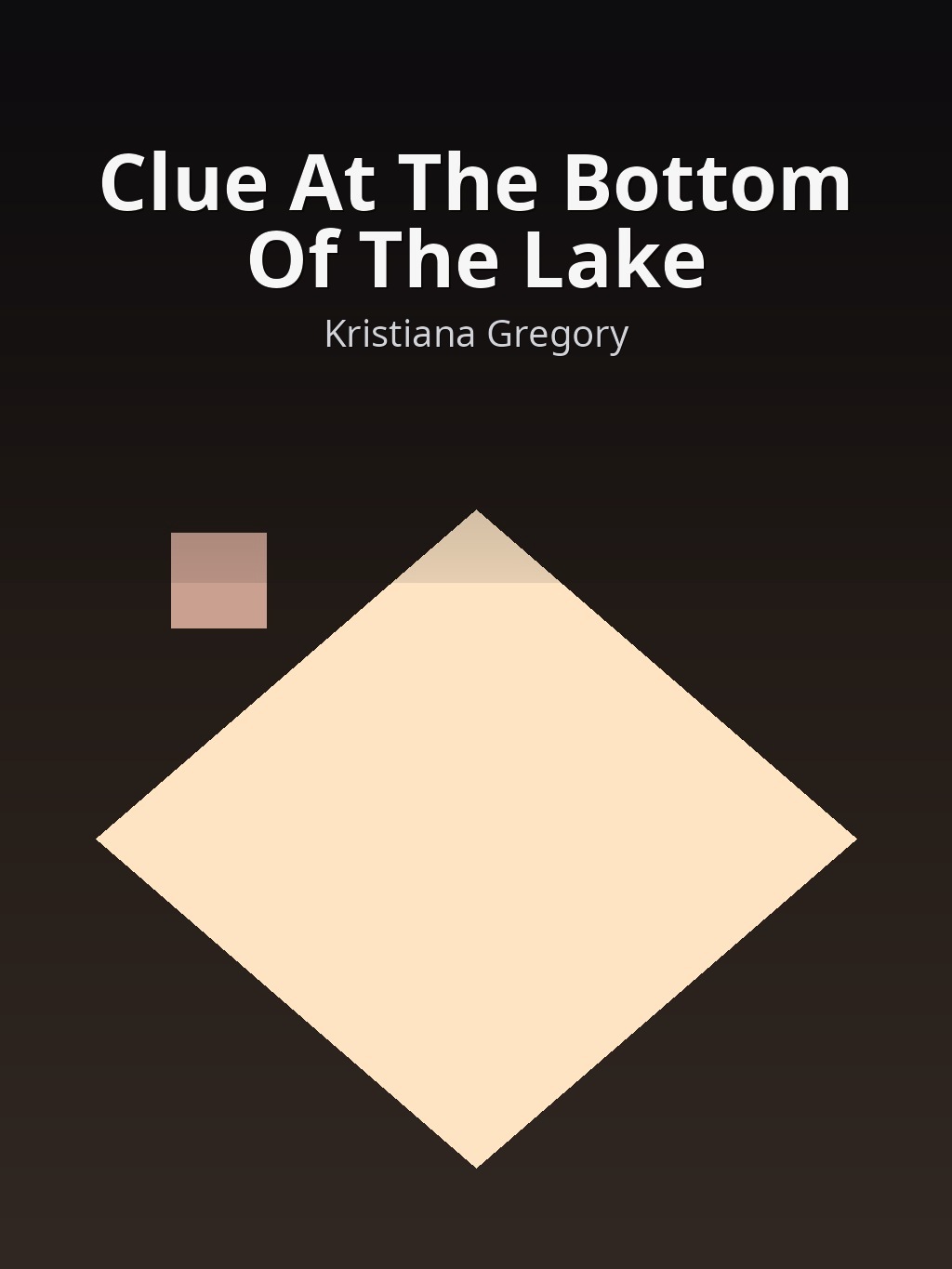 Clue At The Bottom Of The Lake by Kristiana Gregory book cover