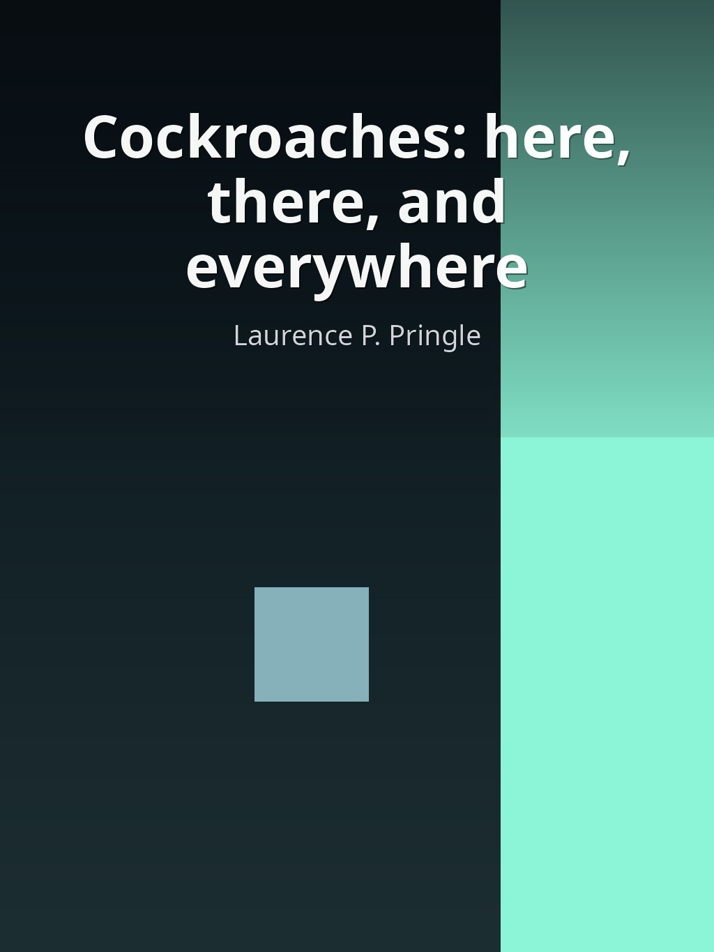 Cockroaches: here, there, and everywhere by Laurence P. Pringle book cover