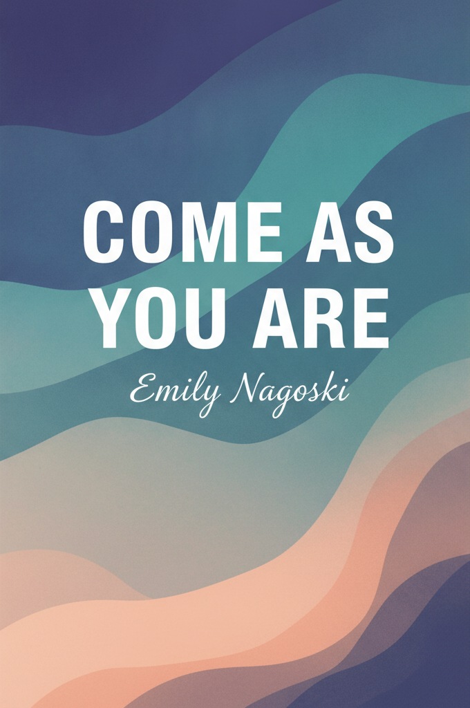 Come as You Are by Emily Nagoski book cover