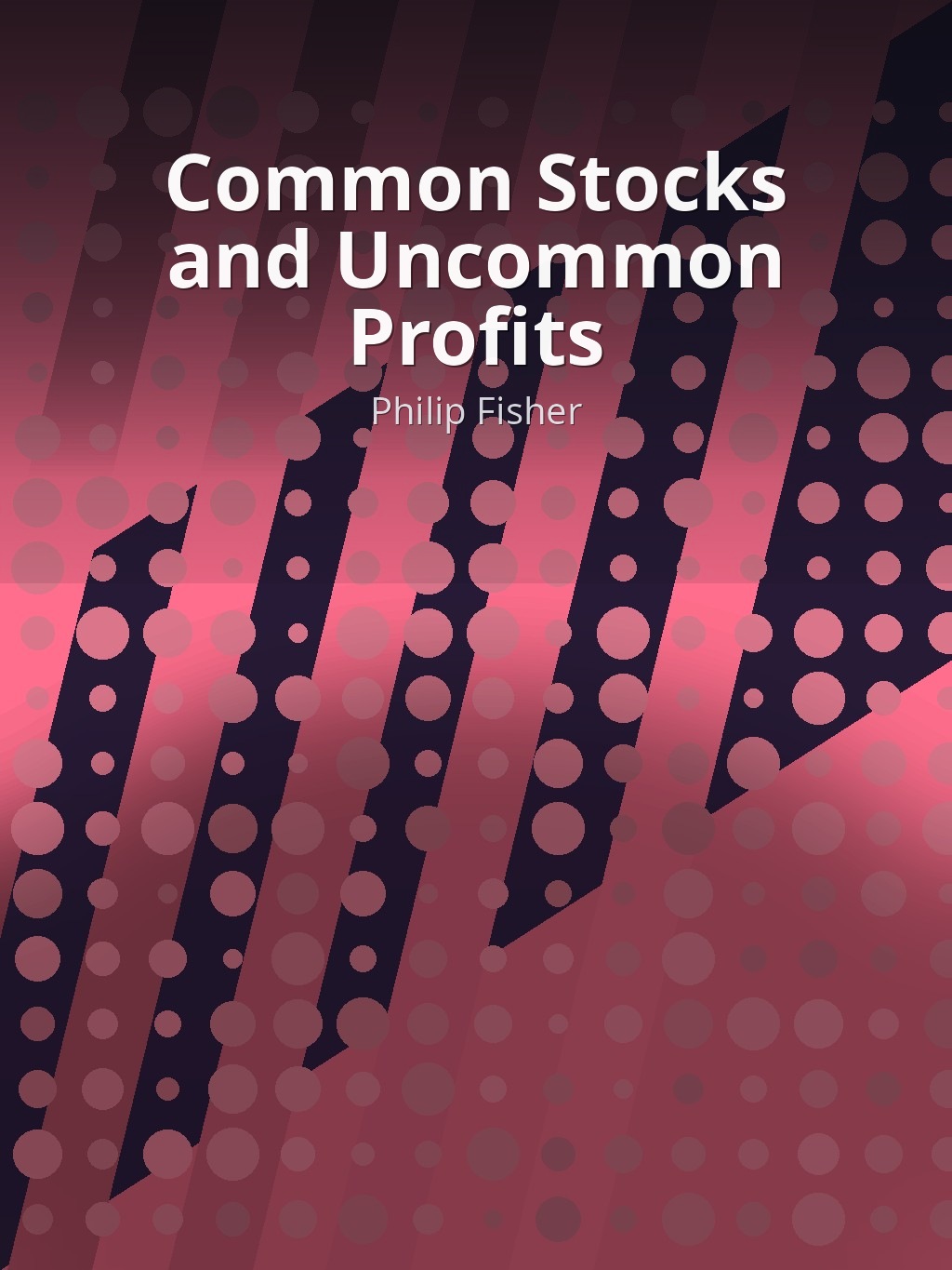 Common Stocks and Uncommon Profits by Philip Fisher book cover